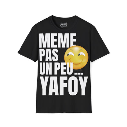 T-shirt : même pas un peu YAFOY