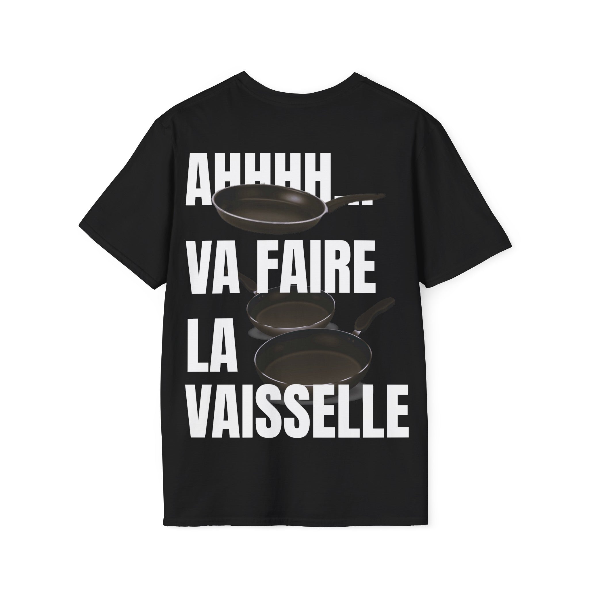 T-shirt : AHHHH VA FAIRE LA VAISSELLE ( arrière )